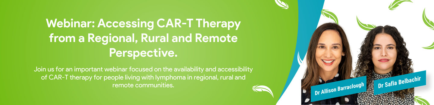 Webinar: Accessing CAR T-cell Therapy from a Regional, Rural and Remote Perspective